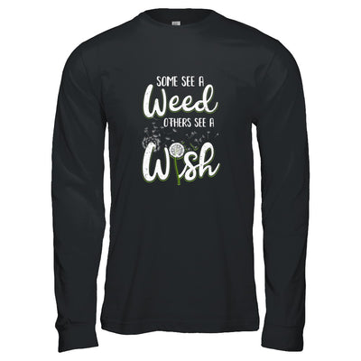 Some See A Weed Others See A Wish Dandelion T-Shirt & Tank Top | Teecentury.com