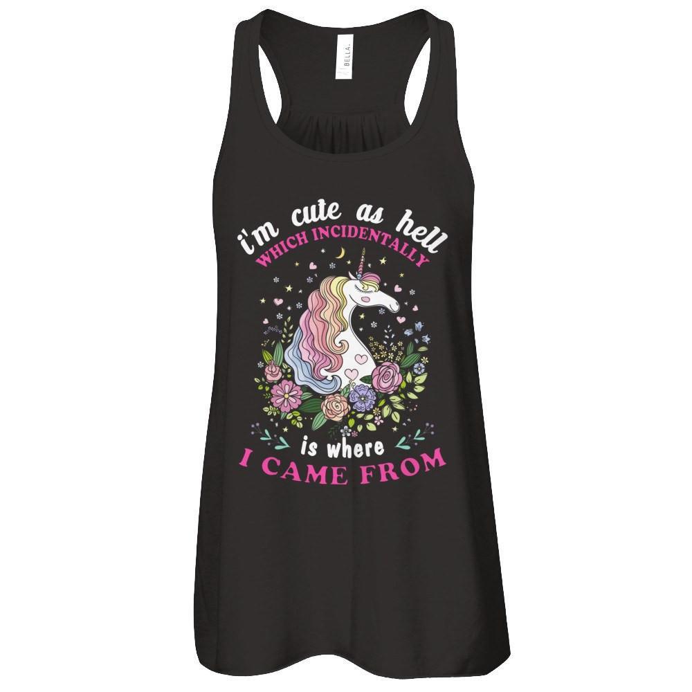 I'm Cute As Hell Which Incidentally Is Where I Came From T-Shirt & Tank Top | Teecentury.com