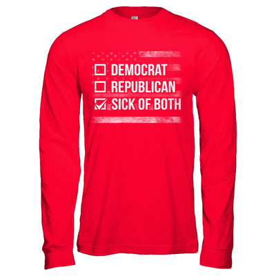 Sick Of Both Democrat And Republican Parties Political T-Shirt & Hoodie | Teecentury.com