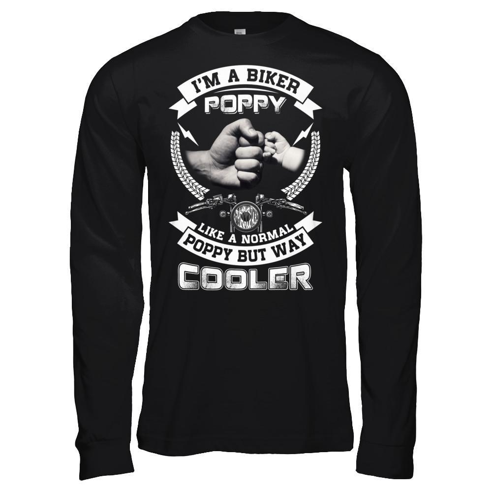 I'm A Biker Poppy Like A Normal Poppy But Way Cooler T-Shirt & Hoodie | Teecentury.com