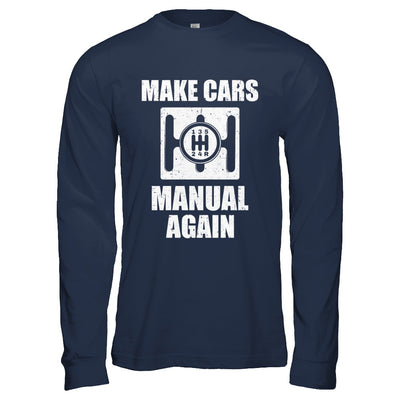 Make Cars Manual Again T-Shirt & Hoodie | Teecentury.com