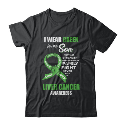Liver Cancer I Wear Green For My Son Dad Mom T-Shirt & Hoodie | Teecentury.com