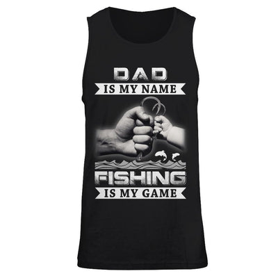 Dad Is My Name Fishing Is My Game T-Shirt & Hoodie | Teecentury.com