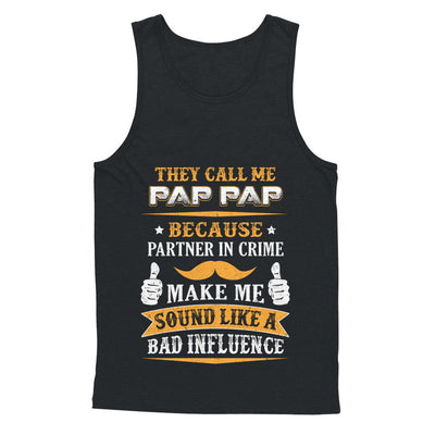 They Call Me Pap Pap Because Partner In Crime T-Shirt & Hoodie | Teecentury.com