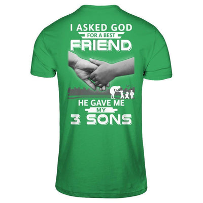 I Asked God For A Best Friend He Gave Me My Three Sons T-Shirt & Hoodie | Teecentury.com