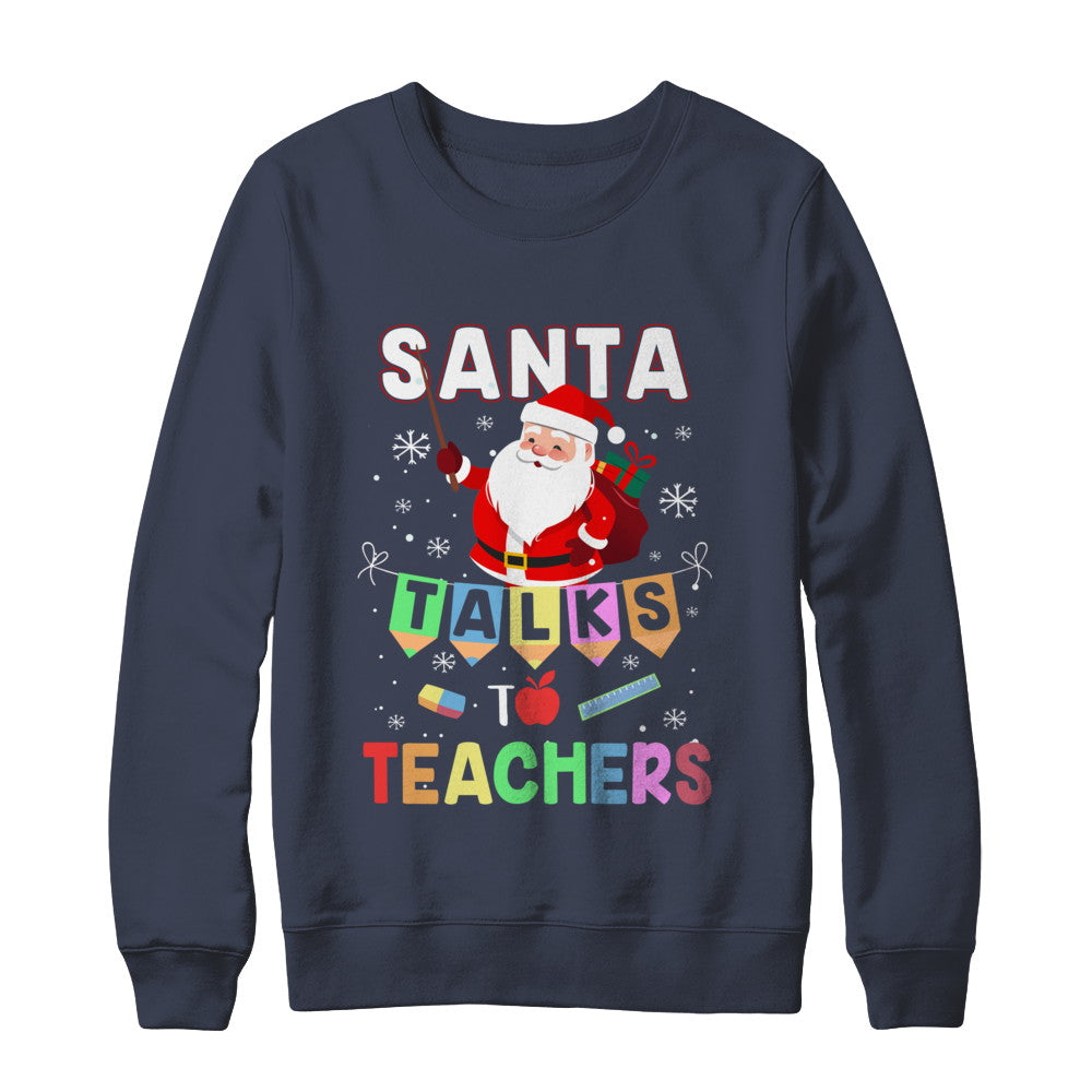Santa Talks To Teacher Christmas Pajamas Gift T-Shirt & Sweatshirt | Teecentury.com