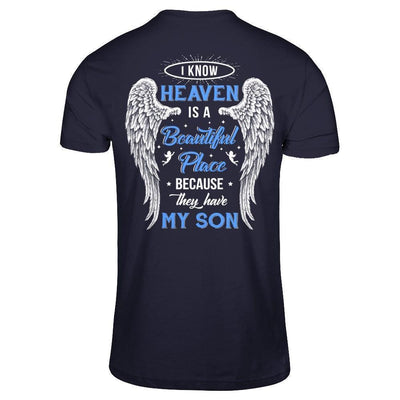 I Know Heaven Is A Beautiful Place Because They Have My Son T-Shirt & Hoodie | Teecentury.com