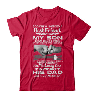 I Needed A Best Friend He Gave Me My Son October Dad T-Shirt & Hoodie | Teecentury.com