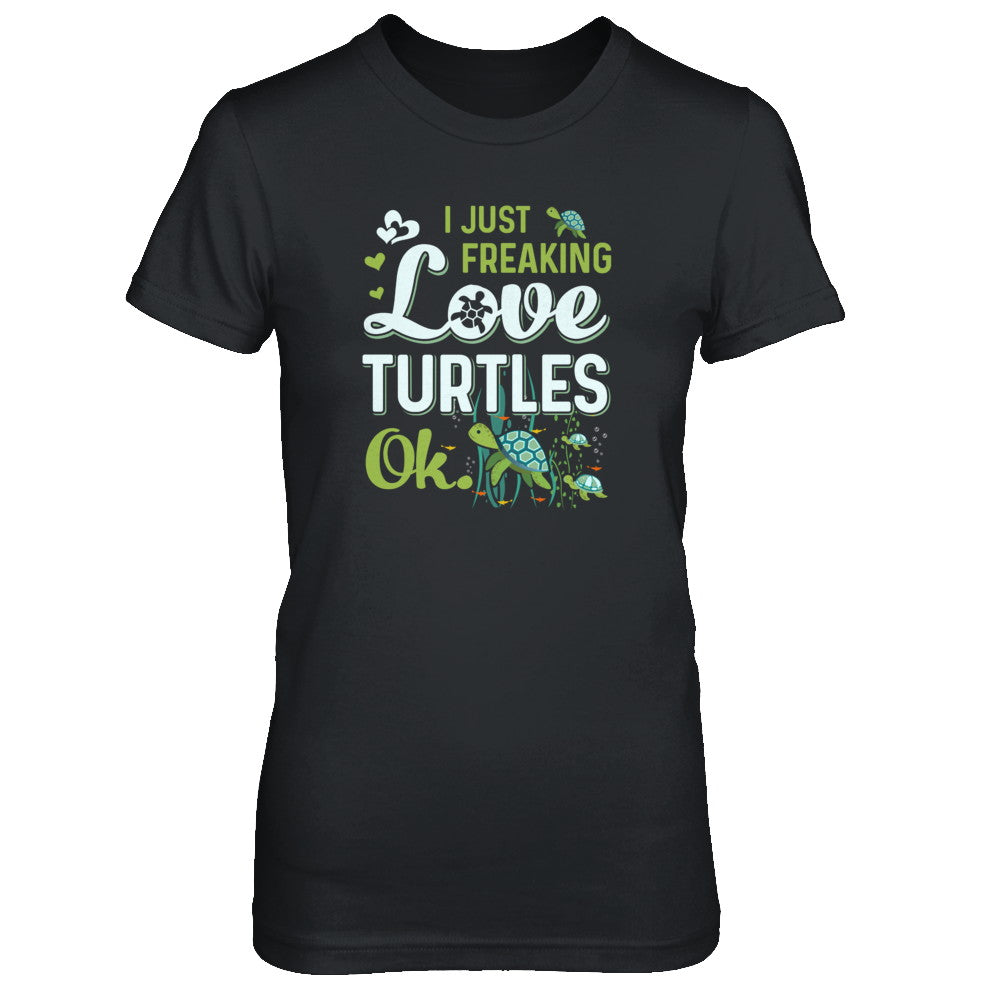I Just Freaking Love Turtles Ok Sea Turtle Beach T-Shirt & Tank Top | Teecentury.com