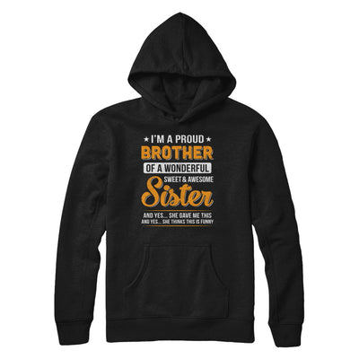 I'm A Proud Brother Of A Wonderful Sweet And Awesome Sister T-Shirt & Hoodie | Teecentury.com