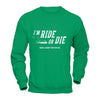 I'm Ride Or Die Until About 9Pm Or So T-Shirt & Hoodie | Teecentury.com