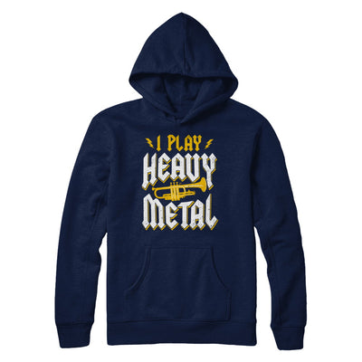 I Play Heavy Metal Trumpet Music Player T-Shirt & Hoodie | Teecentury.com