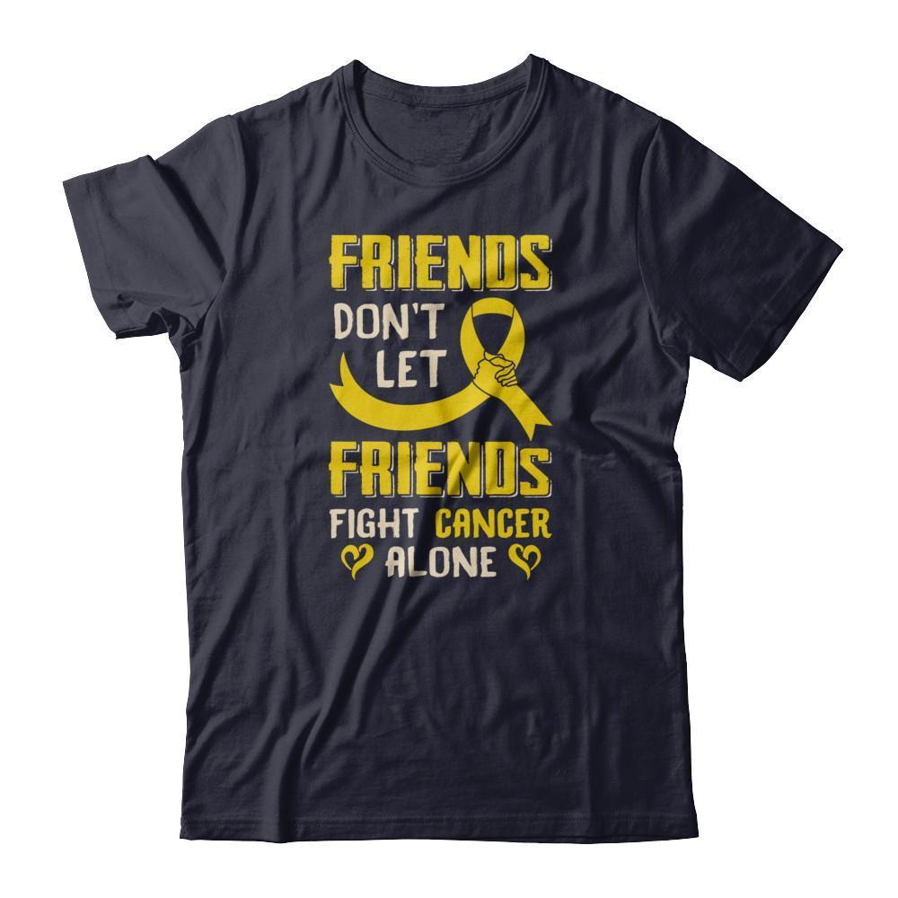 Friends Don't Let Friends Fight Cancer Alone Gold Yellow Awareness T-Shirt & Tank Top | Teecentury.com