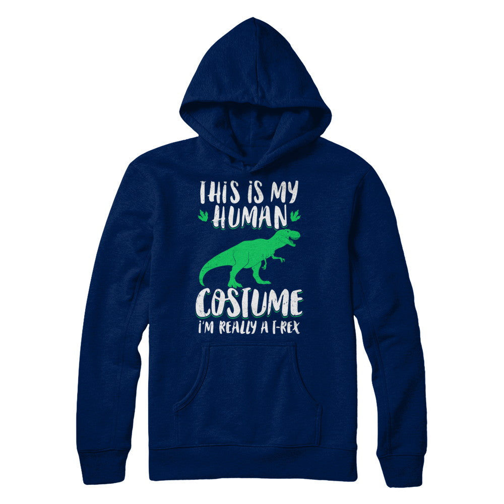 Funny I'm Really A T Rex Dinosaur Halloween Costume T-Shirt & Sweatshirt | Teecentury.com