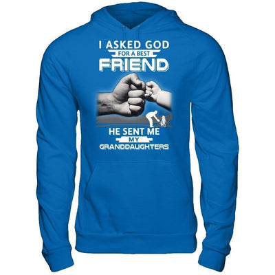 I Asked God For A Best Friend He Sent Me My Granddaughters T-Shirt & Hoodie | Teecentury.com