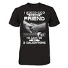 I Asked God For A Best Friend He Gave Me My Two Daughters T-Shirt & Hoodie | Teecentury.com