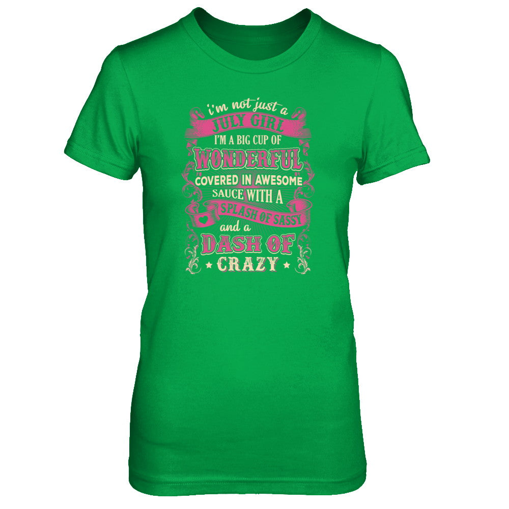 I'm Not Just A July Girl Birthday Gifts T-Shirt & Tank Top | Teecentury.com