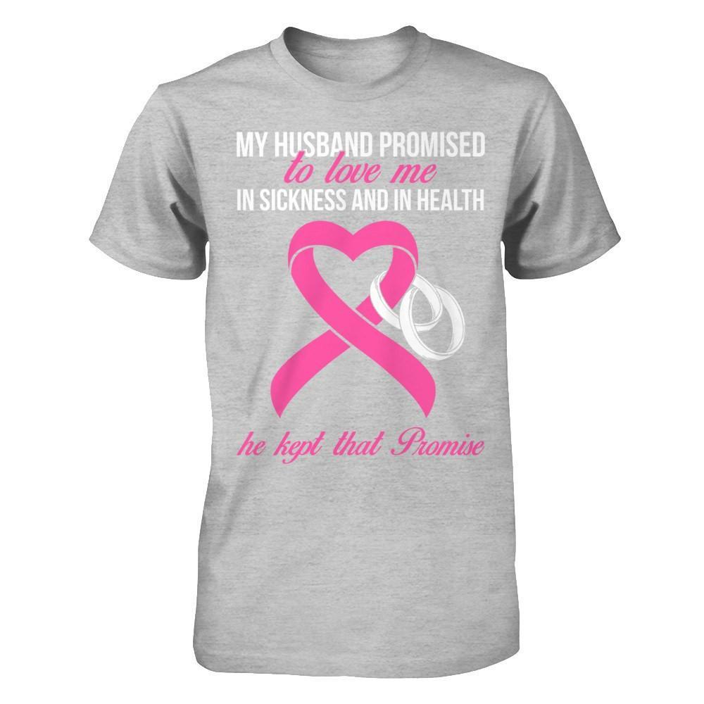 My Husband Promises To Love Me In Sickness Breast Cancer T-Shirt & Hoodie | Teecentury.com