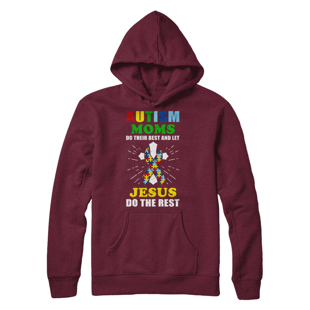 Autism Moms Do Their Best And Let Jesus Do The Rest T-Shirt & Hoodie | Teecentury.com