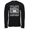 Walk Away This Baseball Mom Has Anger Issues T-Shirt & Hoodie | Teecentury.com