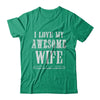 I Love My Wife Funny Husband Gift For Him From Wife T-Shirt & Hoodie | Teecentury.com