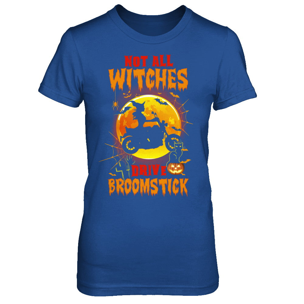 Not All Witches Drive Broom Funny Halloween Biker T-Shirt & Sweatshirt | Teecentury.com