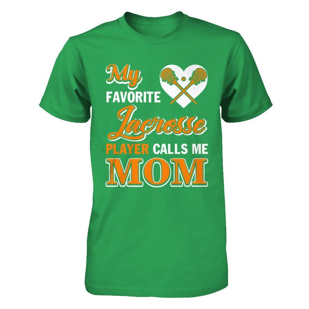 My Favorite Lacrosse Player Calls Me Mom T-Shirt & Hoodie | Teecentury.com