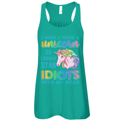 I Wish I Were A Unicorn So I Could Stab Idiots With My Head T-Shirt & Tank Top | Teecentury.com