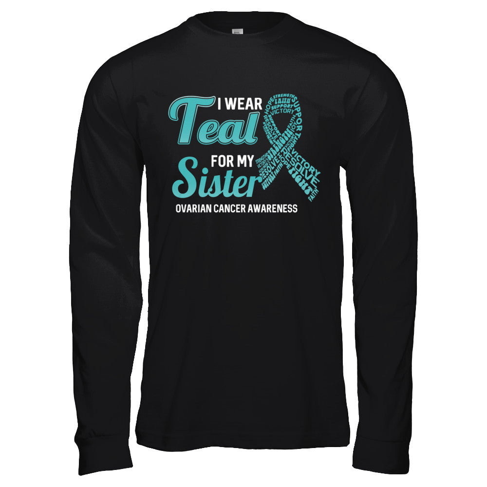 I Wear Teal For My Sister Ovarian Cancer Awareness T-Shirt & Hoodie | Teecentury.com