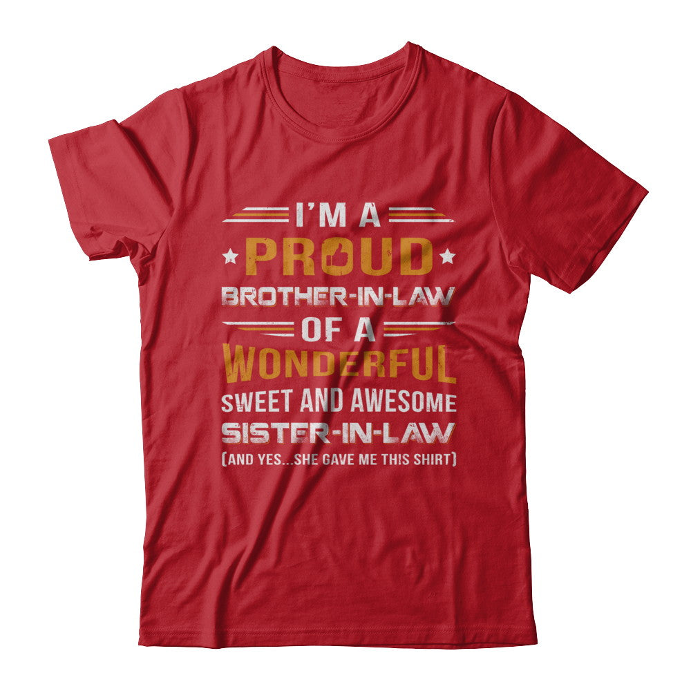 Gift Brother-In-Law From Sister-In-Law I'm A Proud Brother-In-Law Of Awesome Sister-In-Law T-Shirt & Hoodie | Teecentury.com