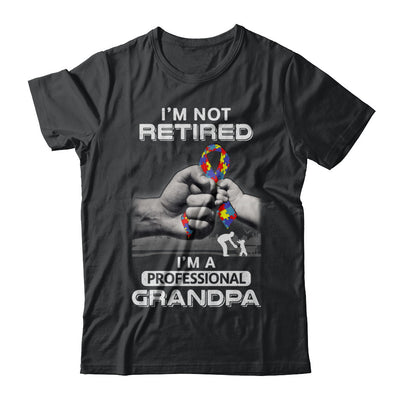 I'm Not Retired I'm A Professional Grandpa Autism T-Shirt & Hoodie | Teecentury.com