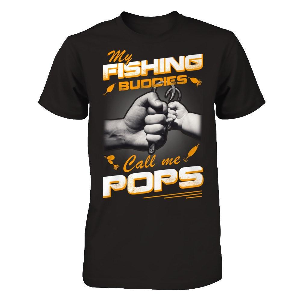 My Fishing Buddies Call Me Pops T-Shirt & Hoodie | Teecentury.com