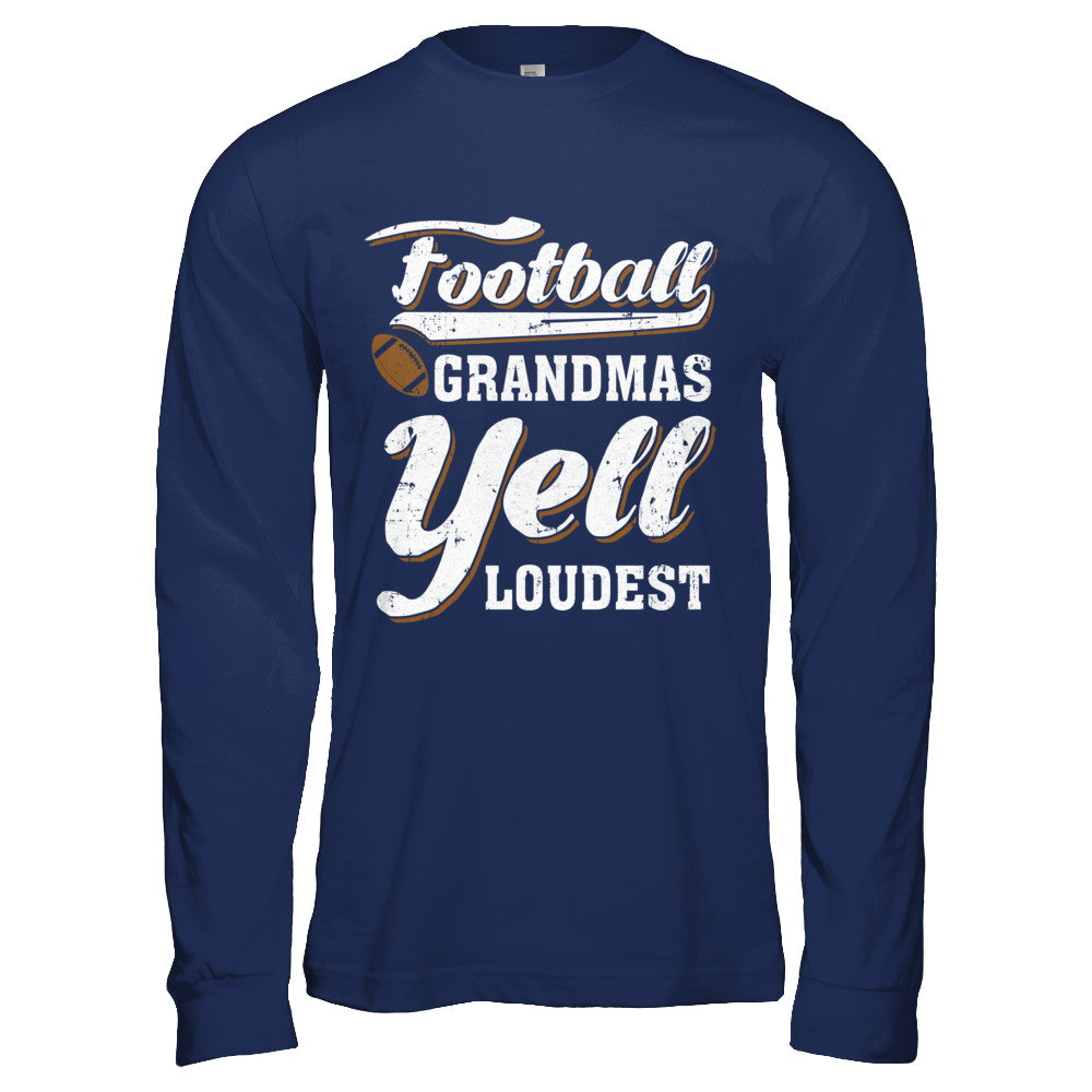 Football Grandmas Yell Loudest T-Shirt & Hoodie | Teecentury.com
