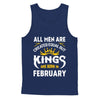 All Men Are Created Equal But Kings Are Born In February T-Shirt & Hoodie | Teecentury.com