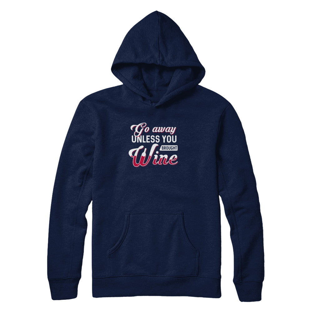 Go Away Unless You Brought Wine Lover T-Shirt & Tank Top | Teecentury.com