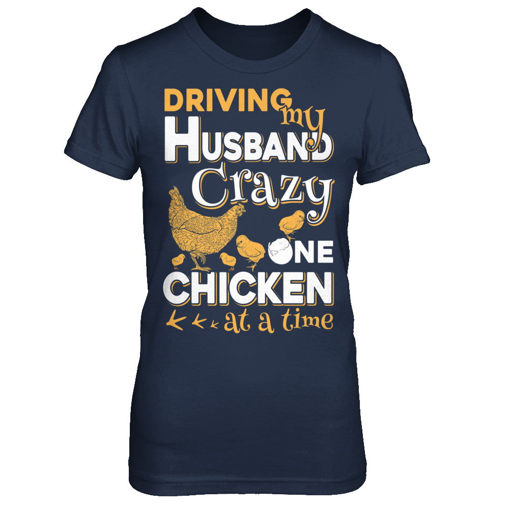 Driving My Husband Crazy One Chicken At A Time T-Shirt & Hoodie | Teecentury.com