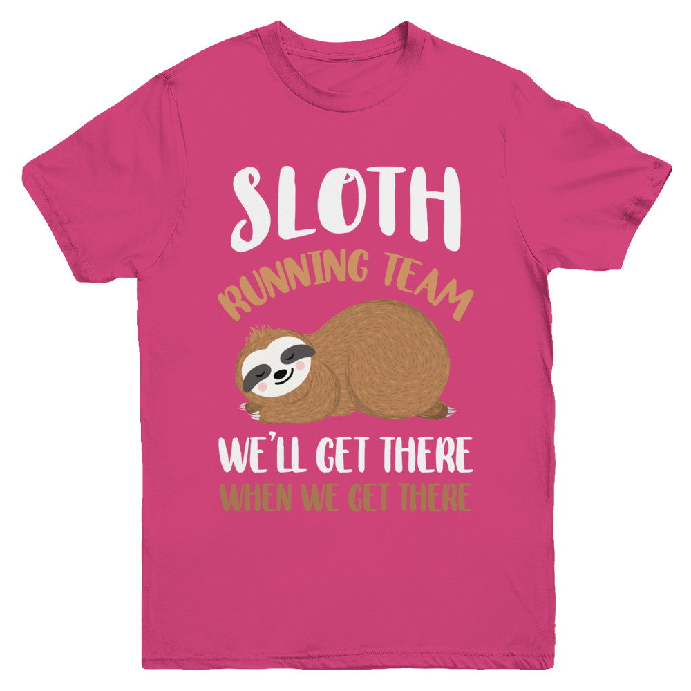 Sloth Running Team We'll Get There When We Get There Youth Youth Shirt | Teecentury.com