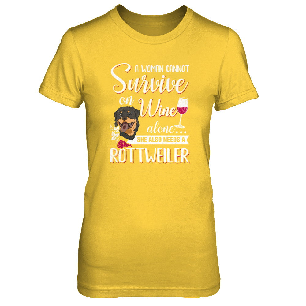 A Woman Can't Survive On Wine Alone Rottweiler Dog T-Shirt & Tank Top | Teecentury.com