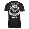 I Asked God For An Angel He Sent Me My Wife T-Shirt & Hoodie | Teecentury.com