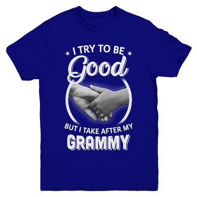 I Try To Be Good But I Take After My Grammy Toddler Kids Youth Youth Shirt | Teecentury.com