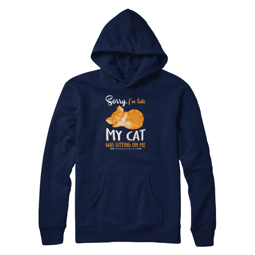 Sorry I'm Late My Cat Was Sitting On Me Funny Cat T-Shirt & Tank Top | Teecentury.com