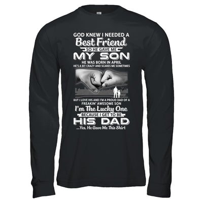 I Needed A Best Friend He Gave Me My Son April Dad T-Shirt & Hoodie | Teecentury.com