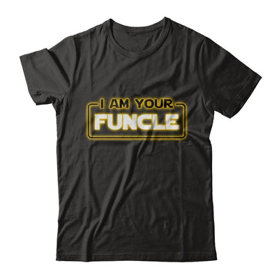 I Am Your Funcle Funny Uncle T-Shirt & Sweatshirt | Teecentury.com