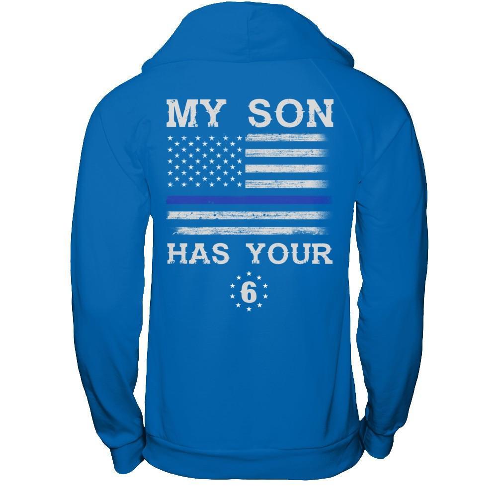 My Son Has Your Six Thin Blue Line T-Shirt & Hoodie | Teecentury.com