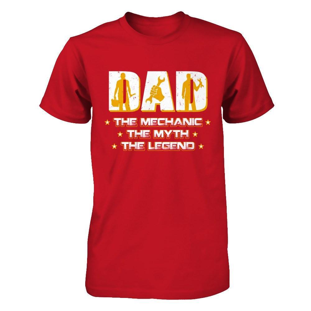 Dad The Mechanic The Myth The Legend T-Shirt & Hoodie | Teecentury.com