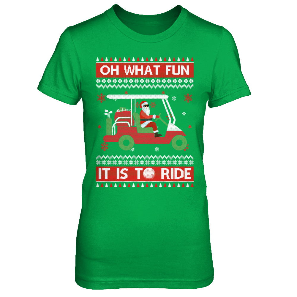 Oh What Fun It Is To Ride Golf Ugly Christmas Sweater T-Shirt & Sweatshirt | Teecentury.com