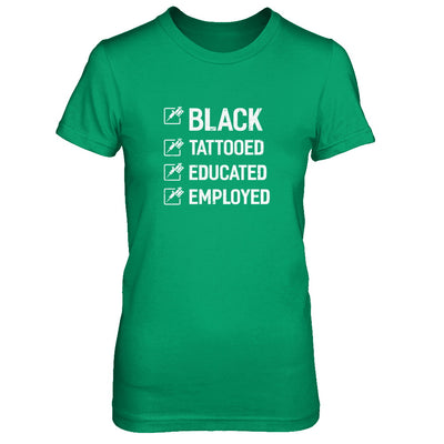 Black Tattooed Educated Employed T-Shirt & Tank Top | Teecentury.com