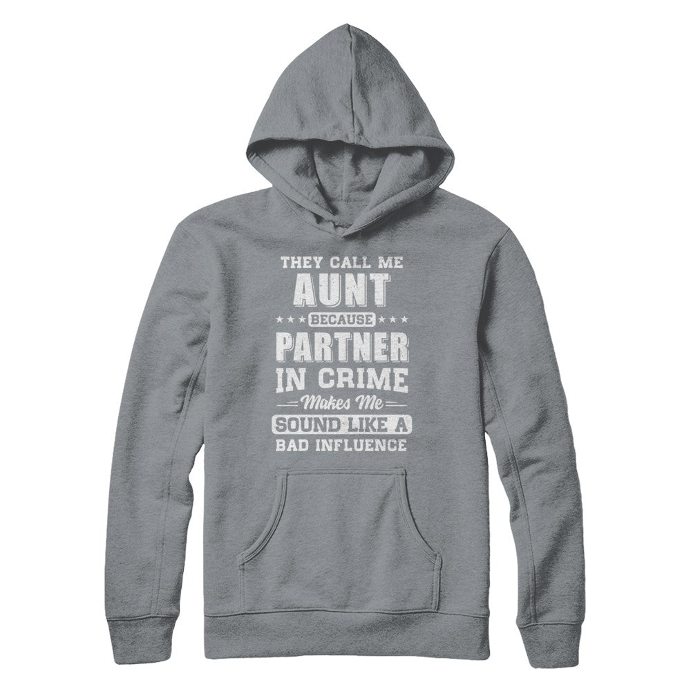 They Call Me Aunt Partner In Crime Mothers Day T-Shirt & Hoodie | Teecentury.com