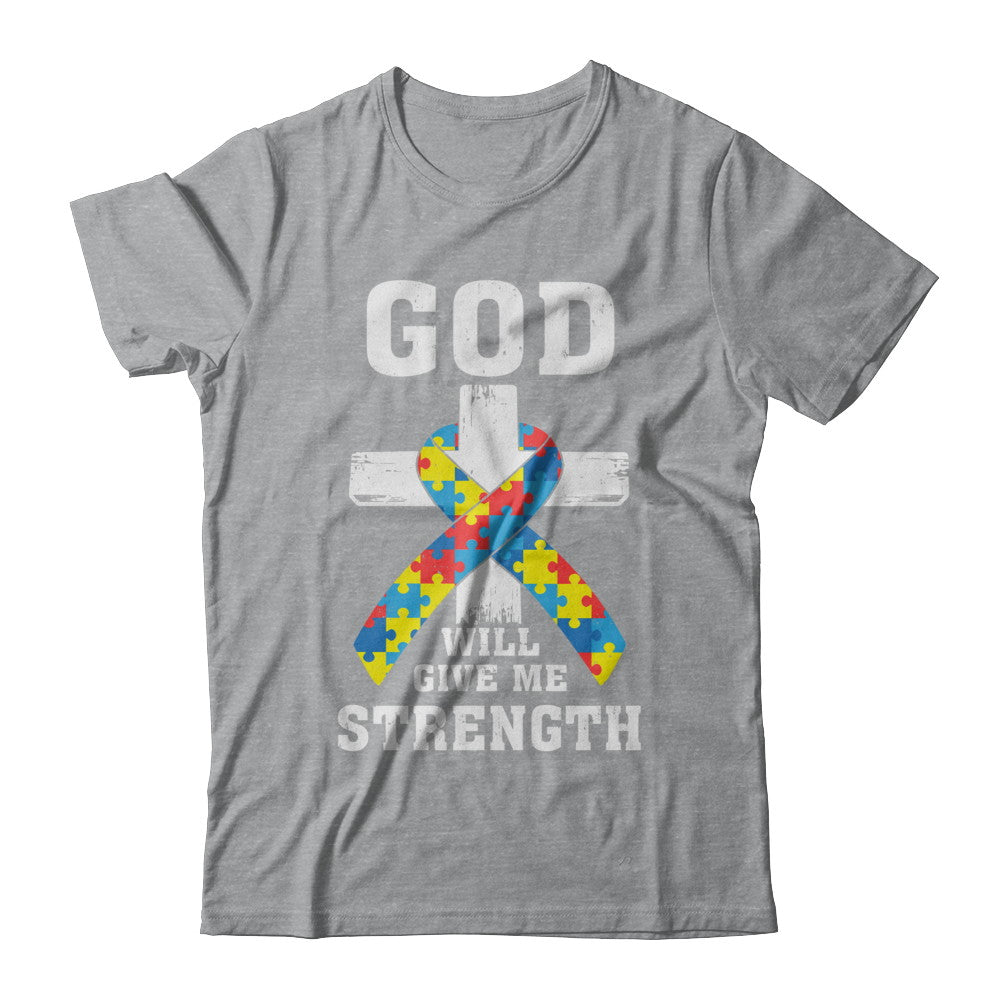 God Will Give Me Strength Autism Awareness Ribbon T-Shirt & Hoodie | Teecentury.com
