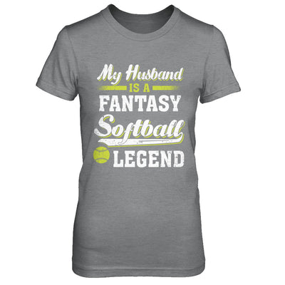 My Husband Is A Fantasy Softball Legend T-Shirt & Hoodie | Teecentury.com